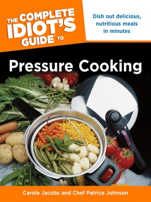 The Complete Idiot's Guide to Pressure Cooking - ebook